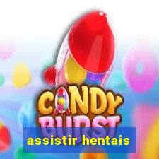 assistir hentais